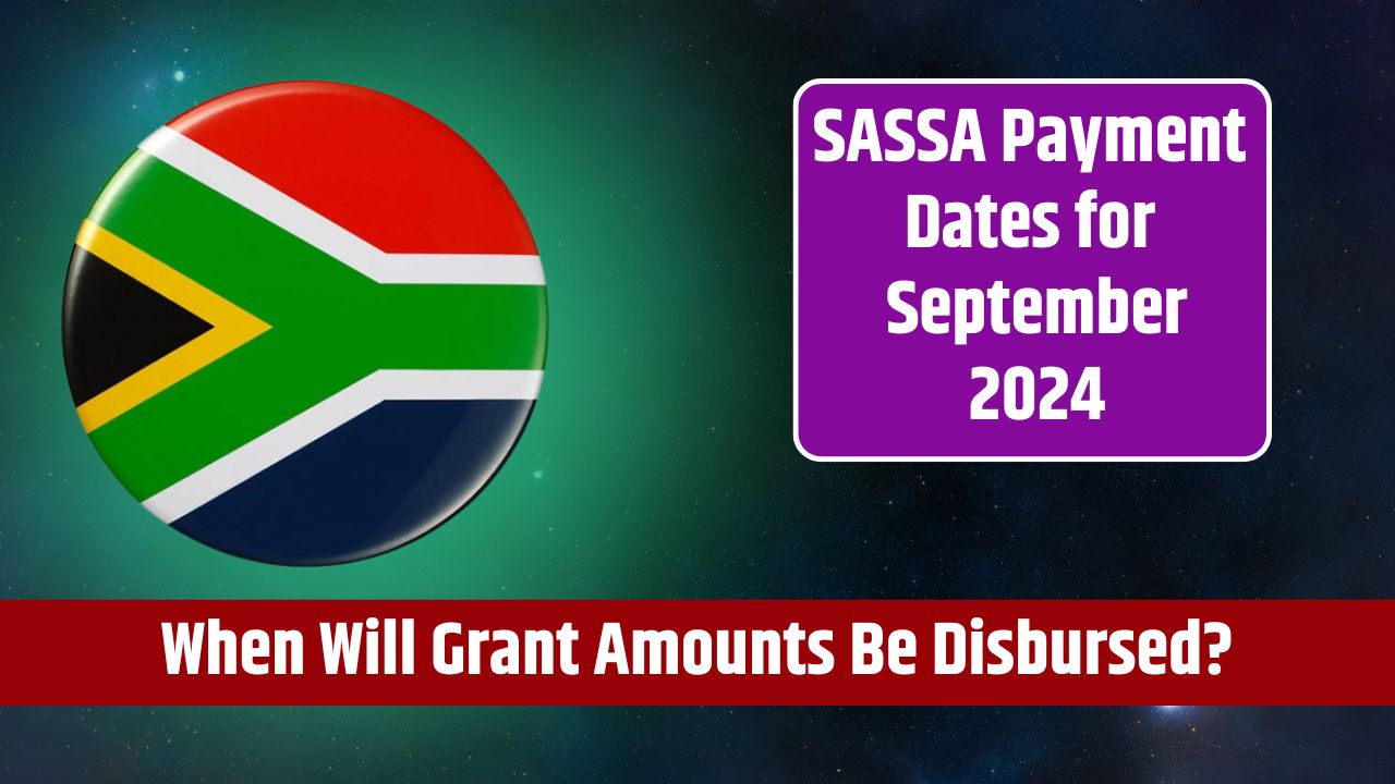 SASSA Payment Dates for September 2024